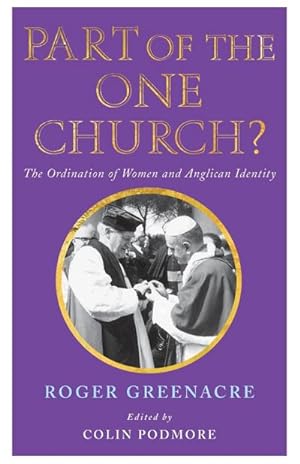 Image du vendeur pour Part of the One Church? : The Ordination of Women and Anglican Identity mis en vente par AHA-BUCH GmbH