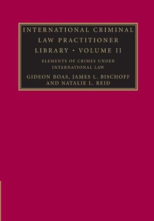 Bild des Verkufers fr International Criminal Law Practitioner Library : Volume 2, Elements of Crimes Under International Law zum Verkauf von AHA-BUCH GmbH