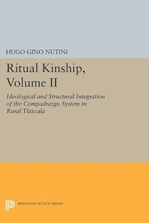Immagine del venditore per Ritual Kinship, Volume II : Ideological and Structural Integration of the Compadrazgo System in Rural Tlaxcala venduto da AHA-BUCH GmbH