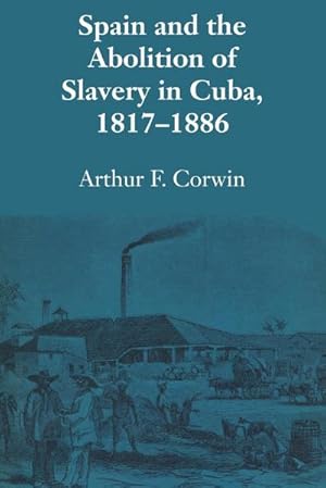 Seller image for Spain and the Abolition of Slavery in Cuba, 1817-1886 for sale by AHA-BUCH GmbH