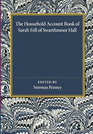 Seller image for The Household Account Book of Sarah Fell of Swarthmoor Hall for sale by AHA-BUCH GmbH