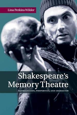 Image du vendeur pour Shakespeare's Memory Theatre : Recollection, Properties, and Character mis en vente par AHA-BUCH GmbH