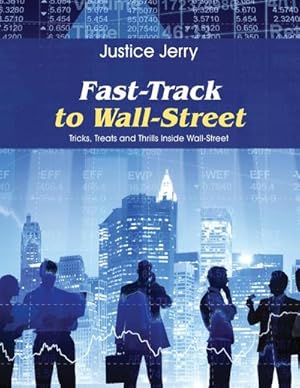 Seller image for Fast-Track to Wall-Street : Tricks, Treats and Thrills Inside Wall-Street for sale by AHA-BUCH GmbH