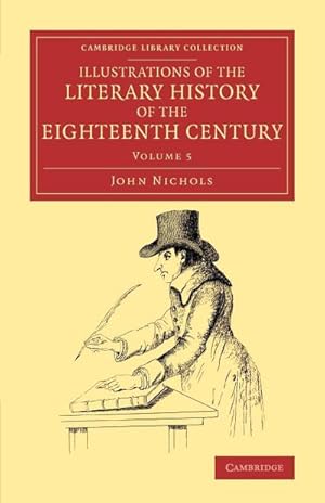 Bild des Verkufers fr Illustrations of the Literary History of the Eighteenth Century - Volume 5 zum Verkauf von AHA-BUCH GmbH