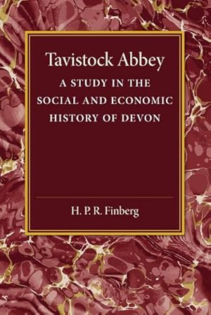 Bild des Verkufers fr Tavistock Abbey : A Study in the Social and Economic History of Devon zum Verkauf von AHA-BUCH GmbH