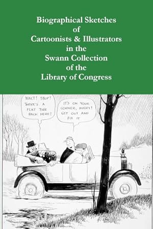 Image du vendeur pour Biographical Sketches of Cartoonists & Illustrators in the Swann Collection of the Library of Congress mis en vente par AHA-BUCH GmbH