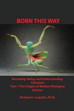 Imagen del vendedor de Born This Way : Becoming, Being, and Understanding Scientists a la venta por AHA-BUCH GmbH