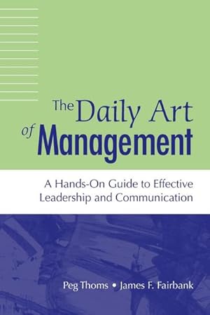 Immagine del venditore per Daily Art of Management, The : A Hands-On Guide to Effective Leadership and Communication venduto da AHA-BUCH GmbH