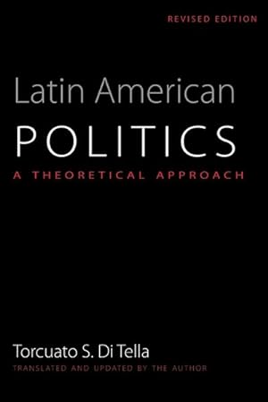 Seller image for Latin American Politics : A Theoretical Approach for sale by AHA-BUCH GmbH