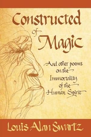 Immagine del venditore per Constructed of Magic and Other Poems on the Immortality of the Human Spirit venduto da AHA-BUCH GmbH