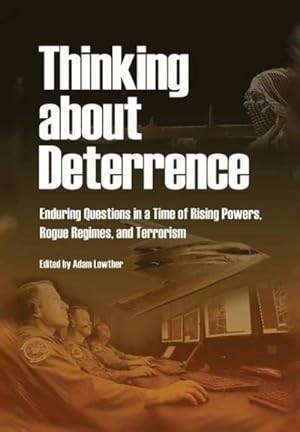 Immagine del venditore per Thinking about Deterrence : Enduring Questions in a Time of Rising Powers, Rogue Regimes, and Terrorism venduto da AHA-BUCH GmbH