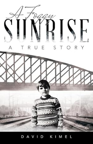 Seller image for A Foggy Sunrise : A True Story for sale by AHA-BUCH GmbH