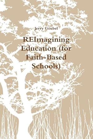 Seller image for REImagining Education (for Faith-Based Schools) for sale by AHA-BUCH GmbH