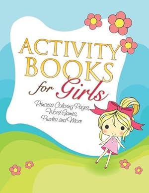 Immagine del venditore per Activity Books for Girls (Princess Coloring Pages, Word Games, Puzzles and More) venduto da AHA-BUCH GmbH
