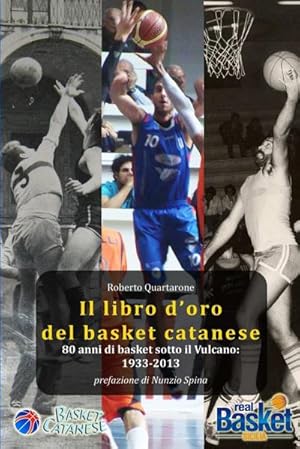 Seller image for Il libro d'oro del basket catanese 1933-2013 for sale by AHA-BUCH GmbH