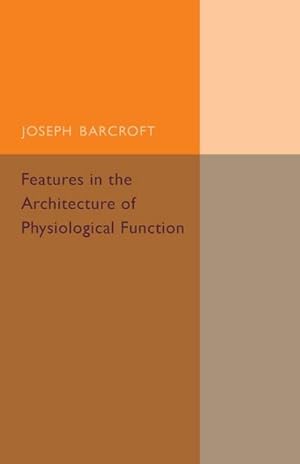 Image du vendeur pour Features in the Architecture of Physiological Function mis en vente par AHA-BUCH GmbH