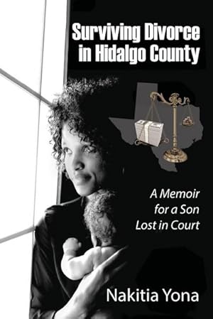 Bild des Verkufers fr Surviving Divorce in Hidalgo County : A Memoir for a Son Lost in Court zum Verkauf von AHA-BUCH GmbH