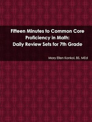 Seller image for Fifteen Minutes to Common Core Proficiency in Math : Daily Review Sets for 7th Grade for sale by AHA-BUCH GmbH