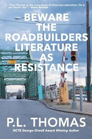 Seller image for Beware the Roadbuilders : Literature as Resistance for sale by AHA-BUCH GmbH