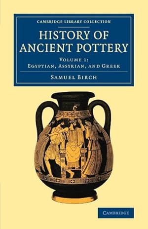 Bild des Verkufers fr History of Ancient Pottery - Volume 1 zum Verkauf von AHA-BUCH GmbH