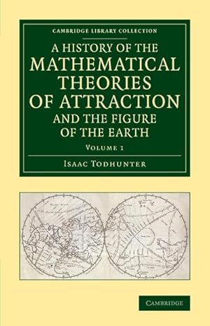 Bild des Verkufers fr A History of the Mathematical Theories of Attraction and the Figure of the Earth - Volume 1 zum Verkauf von AHA-BUCH GmbH