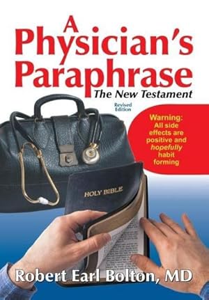Imagen del vendedor de A Physician's Paraphrase : The New Testament a la venta por AHA-BUCH GmbH