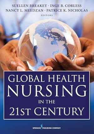 Bild des Verkufers fr Global Health Nursing in the 21st Century zum Verkauf von AHA-BUCH GmbH