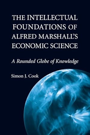 Bild des Verkufers fr The Intellectual Foundations of Alfred Marshall's Economic Science zum Verkauf von AHA-BUCH GmbH