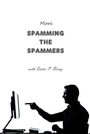 Seller image for More Spamming the Spammers (with Dieter P. Bieny) for sale by AHA-BUCH GmbH