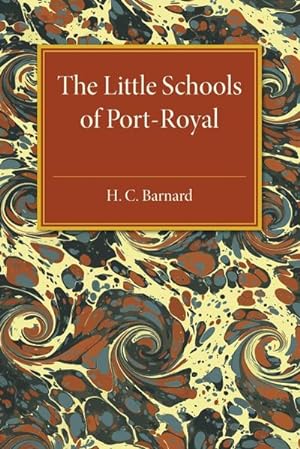 Bild des Verkufers fr The Little Schools of Port-Royal zum Verkauf von AHA-BUCH GmbH