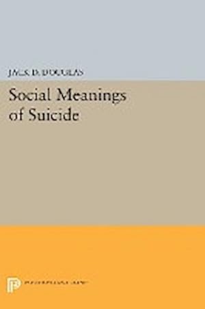Bild des Verkufers fr Social Meanings of Suicide zum Verkauf von AHA-BUCH GmbH