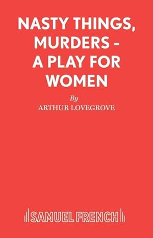 Seller image for Nasty Things, Murders - A Play for Women for sale by AHA-BUCH GmbH