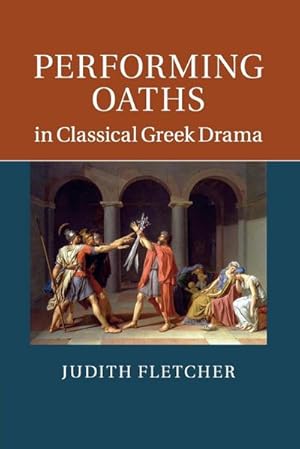 Bild des Verkufers fr Performing Oaths in Classical Greek Drama zum Verkauf von AHA-BUCH GmbH