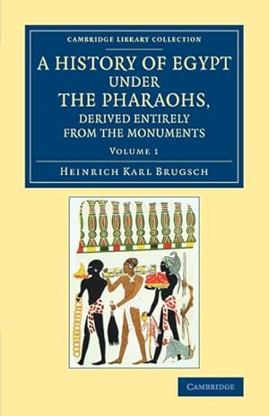 Bild des Verkufers fr A History of Egypt under the Pharaohs, Derived Entirely from the Monuments zum Verkauf von AHA-BUCH GmbH