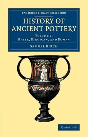 Bild des Verkufers fr History of Ancient Pottery - Volume 2 zum Verkauf von AHA-BUCH GmbH