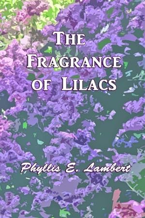 Bild des Verkufers fr The Fragrance of Lilacs zum Verkauf von AHA-BUCH GmbH