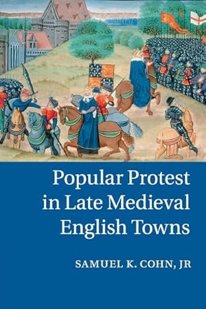 Bild des Verkufers fr Popular Protest in Late Medieval English Towns zum Verkauf von AHA-BUCH GmbH