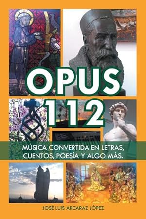 Image du vendeur pour Opus 112 : Msica convertida en letras, cuentos, poesa y algo ms. mis en vente par AHA-BUCH GmbH