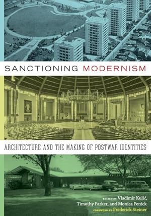 Seller image for Sanctioning Modernism : Architecture and the Making of Postwar Identities for sale by AHA-BUCH GmbH