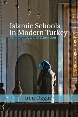 Bild des Verkufers fr Islamic Schools in Modern Turkey zum Verkauf von AHA-BUCH GmbH