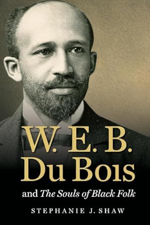 Seller image for W. E. B. Du Bois and The Souls of Black Folk for sale by AHA-BUCH GmbH