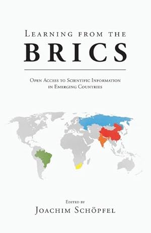 Image du vendeur pour Learning from the BRICS : Open Access to Scientific Information in Emerging Countries mis en vente par AHA-BUCH GmbH
