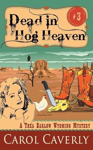 Bild des Verkufers fr Dead in Hog Heaven (A Thea Barlow Wyoming Mystery, Book 3) zum Verkauf von AHA-BUCH GmbH