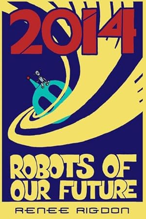 Image du vendeur pour Robots of the Distant Future of 2014 mis en vente par AHA-BUCH GmbH