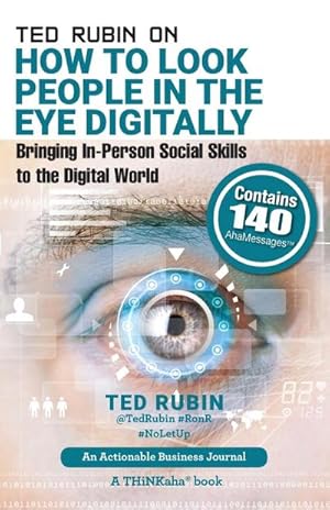 Seller image for Ted Rubin on How to Look People in the Eye Digitally : Bringing In-Person Social Skills to the Digital World for sale by AHA-BUCH GmbH