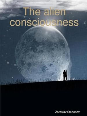 Seller image for The alien consciousness for sale by AHA-BUCH GmbH