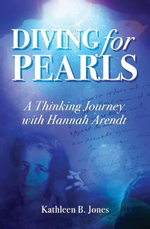 Immagine del venditore per Diving for Pearls : A Thinking Journey with Hannah Arendt venduto da AHA-BUCH GmbH