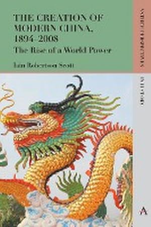 Seller image for The Creation of Modern China, 1894-2008 : The Rise of a World Power for sale by AHA-BUCH GmbH