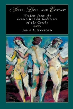 Immagine del venditore per Fate, Love, and Ecstasy : Wisdom from the Lesser-Known Goddesses of the Greeks venduto da AHA-BUCH GmbH