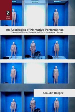 Immagine del venditore per An Aesthetics of Narrative Performance : Transnational Theater, Literature, and Film in Contemporary Germany venduto da AHA-BUCH GmbH